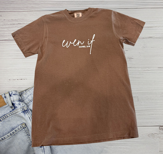 Comfort Colors "Even If Daniel 3:18" T-Shirt